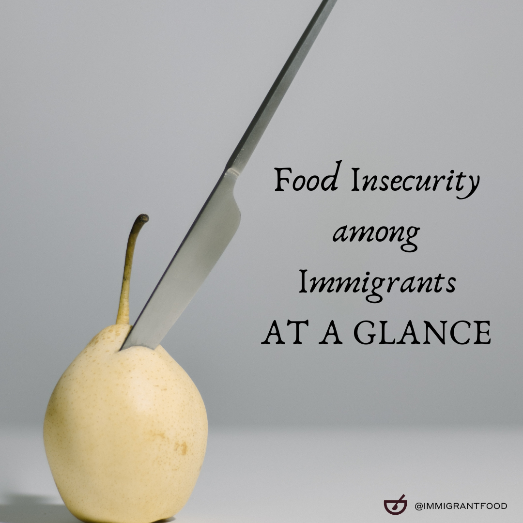 Food Insecurity among Immigrants: At A Glance